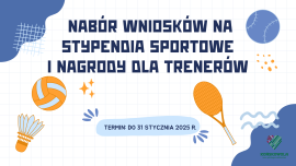 Miniaturka artykułu Nabór wniosków o przyznanie stypendiów sportowych dla zawodników i nagród dla trenerów za osiągnięte wyniki sportowe w 2024 roku.