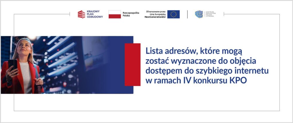 Plakat informujący o liście adresów, które mogą zostać wyznaczone do szybkiego internetu w ramach IV konkursu KPO